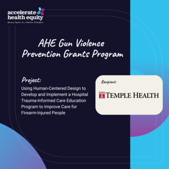 AHE Gun Violence Prevention Grants Program: Temple Health