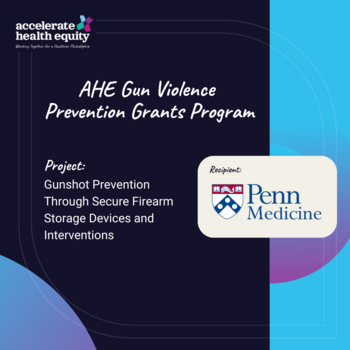 AHE Gun Violence Prevention Grants Program: Penn Medicine